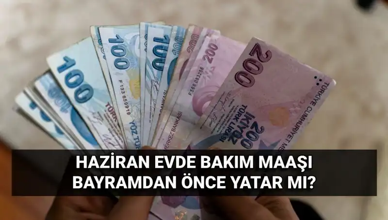 Evde Bakım Maaşı Bayram Öncesi Hesaplara Yatıyor Mu? İşte Tüm Ayrıntılar!