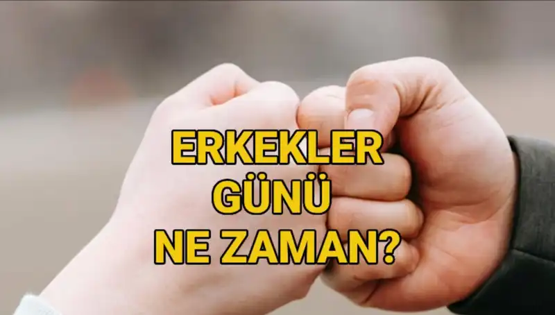Erkekler Günü 2025’te Ne Zaman Kutlanacak? Türkiye’deki Önemi Nedir?
