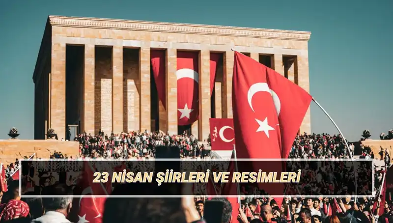 23 Nisan’da Okuyabileceğiniz En Güzel Şiirler ve İpuçları