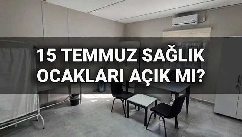 15 Temmuz'da Aile Sağlığı Merkezleri Açık mı? Randevu Alabilir miyiz?