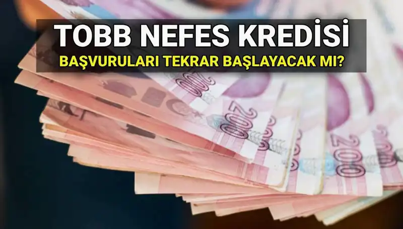 TOBB Nefes Kredisi Başvuruları Sonlandı mı? Yeniden Açılacak mı?