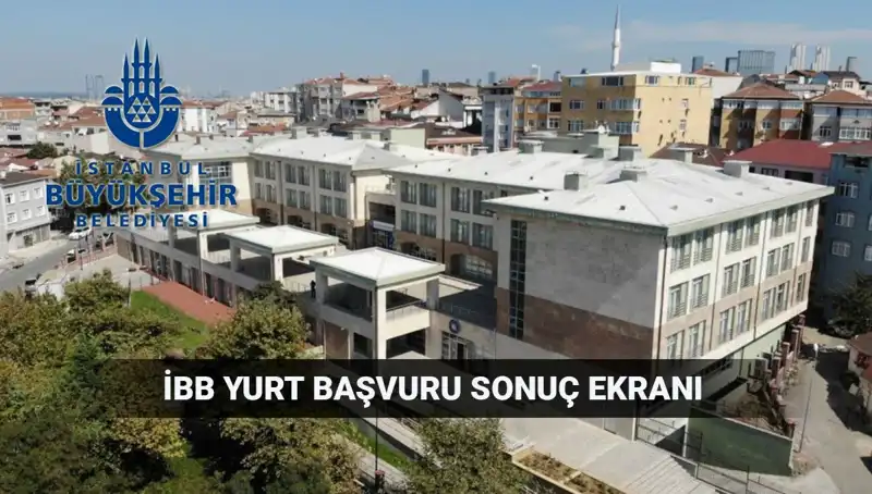İBB Yükseköğrenim Yurt Sonuçları Açıklandı: 2025-2026 Döneminde Hangi Öğrenciler Yerleşti?