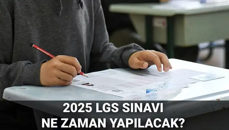 2025 LGS Sınav Tarihleri Açıklandı! Öğrencileri Neler Bekliyor?
